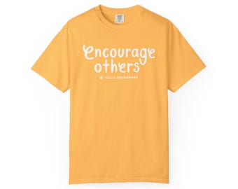 Encourage Others Comfort Colors Tshirt, Handlettered Design by Kathleen Perdue, Unisex Tee, Inspirational Graphic Top, Positive Vibes Shirt