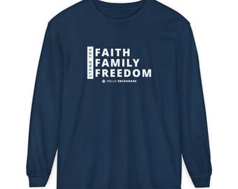 Stand for Faith, Family, Freedom Comfort Color Long Sleeve T-Shirt - Unisex Clothing, Garment-dyed Tee, Variety of Colors, Casual Top, USA