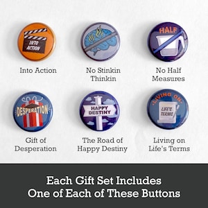 May include: Set of 6 colorful round buttons with different phrases and images. The buttons feature phrases like "Into Action", "No Stinkin Thinkin", "No Half Measures", "Gift of Desperation", "The Road of Happy Destiny", and "Living on Life's Terms".