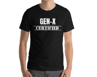 Generation-X, Gen-X, Men's shirt, Fun shirts for the greatest generation,