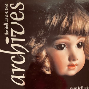 The Doll As Art Two, Archives by Stuart Holbrook