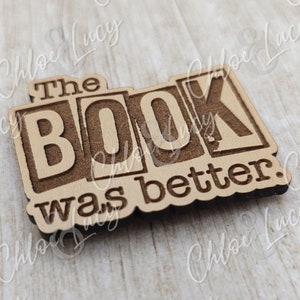 The Book Was Better Magnet | Booktok Magnet | Book Lover | Reader Gift | Refrigerator Magnet | Bookstagram | The Book is Always Better