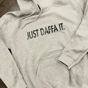 Just daffa it sweatshirt/ hoodie, Just daffa it, desi sweatshirt, punjabi sweatshirt, desi gifts, daffa it