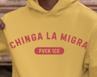 Chinga Migra Hoodie Immigrant Shirt Immigration Shirt Immigration Tshirt Anti Ice Shirt Protest Shirt Abolish Ice Chinga La Migra Shirt