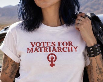Matriarchy Now T-Shirt: Feminist Riot Grrl Statement Tee (100% Cotton)