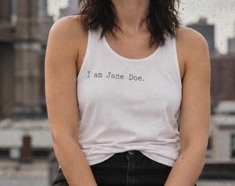 Jane Doe Tank Top I am Jane Doe Shirts Jane Doe Shirt Feminist Tank Top Feral Feminist Radical Feminist Woman of a Certain Rage Female Rage