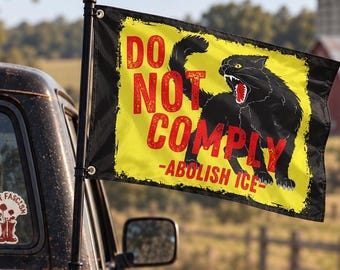 Do Not Comply Flag Abolish Ice Fuck Ice Antifascist Fight Fascism Two Sided for Flagpole or Vehicle | Resist Flag Chinga La Migra Anti Trump
