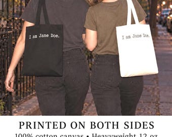 I am Jane Doe Tote Bag Minimalist Tote Jane Doe Feminist Gift Feral Feminist Radical Feminist Me Too Sisterhood Gift  SA Survivor Book Bag