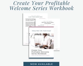 Könnte beinhalten: Werbebild für ein Arbeitsbuch mit dem Titel "Create Your Profitable Welcome Series Workbook" mit dem Text "Now Available". Das Bild zeigt Seiten mit Texten wie "Give Them Good Info" und "Define Your Ideal Customer". Eine Person arbeitet an einem Laptop.