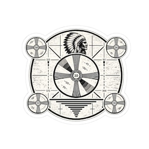 May include: A black and white sticker featuring a vintage television test pattern design. The graphic includes a central circle with radial lines, numerical markings, and a profile illustration of a person wearing a feathered headdress at the top.