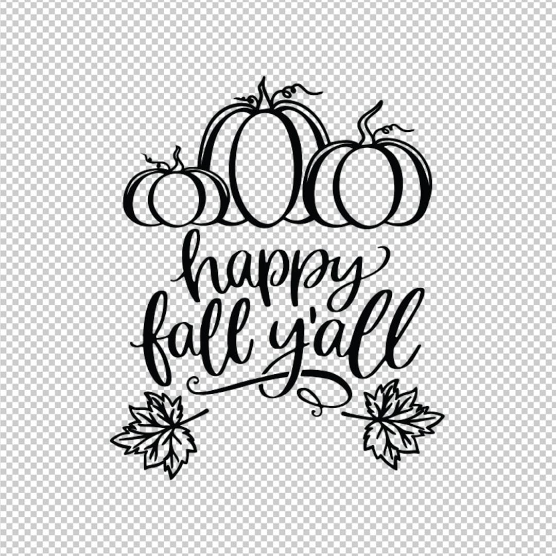 Happy Fall Yall Y’all Pumpkin Thanksgiving SVG PNG EPS - Etsy