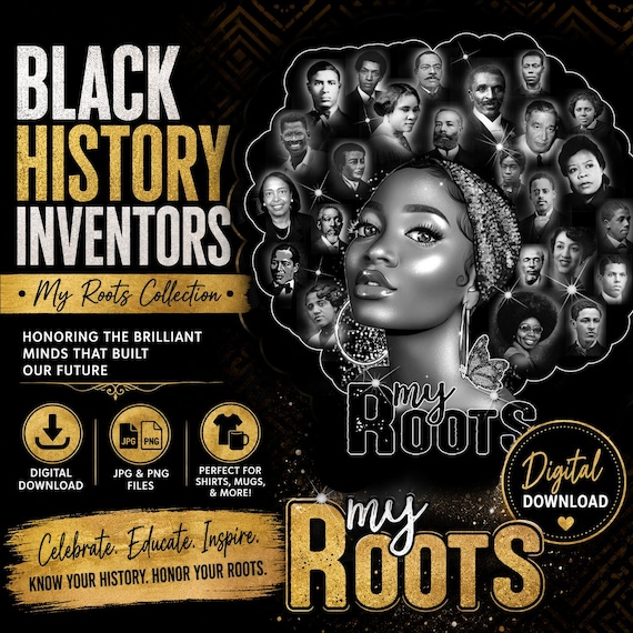 Black History Inventors My Roots Collection PNG JPG Digital Download, African American Heritage Design, Black Excellence Artwork