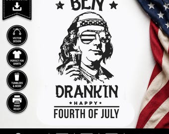 Ben Drankin Fourth of July SVG PNG EPS, Funny Patriotic Drinking Shirt Design, Independence Day Cut File, Digital Download