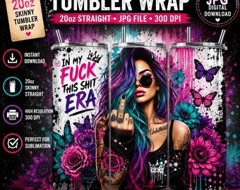 In My Fuck This Shit Era Tumbler Wrap JPG Digital Download 20 oz Straight Skinny Cup Sublimation Design Bold Unbothered