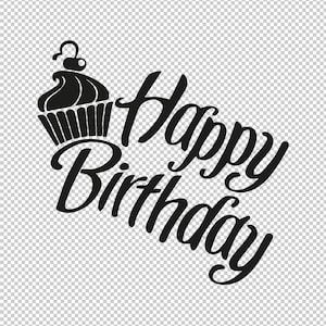 Happy Birthday Cupcake Cherry SVG, PNG, EPS - File For Cricut, Silhouette, Cut Files, Vector, Digital File