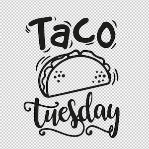 Taco Tuesday It&#39;s Taco Time Tacos SVG, PNG, EPS - File For Cricut, Silhouette, Cut Files, Vector, Digital File