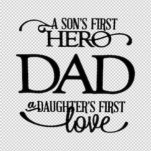Papa - Der erste Held eines Sohnes, die erste Liebe einer Tochter SVG, PNG, EPS - Datei für Cricut, Silhouette, geschnittene Dateien, Vektor, digitale Datei