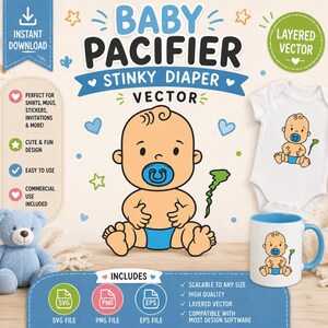 May include: A digital vector graphic featuring a baby with a blue pacifier and diaper, with the text "Baby Pacifier Stinky Diaper Vector." Includes a onesie and mug design. The design is scalable, high quality, and layered.