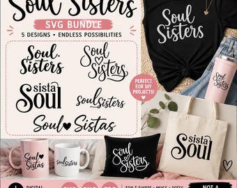 Soul Sisters SVG Bundle, Soul Sistas Quote Designs PNG EPS, Sisterhood Cut Files Digital Download