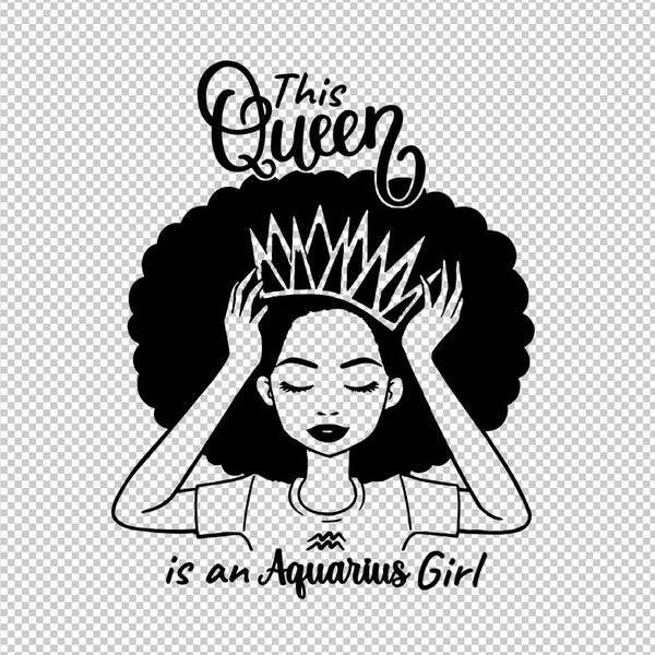 This Queen Is An Aquarius Girl, Zodiac Sign Symbol SVG, PNG, EPS - File For Cricut, Silhouette, Cut Files, Vector, Digital File