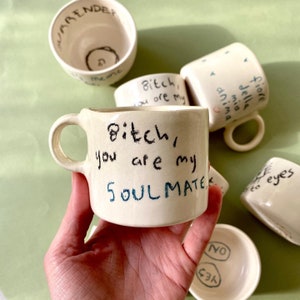 Bitch you’re my soulmate handmade ceramic mug