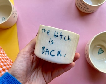 Handmade ceramic the bitch is back mug