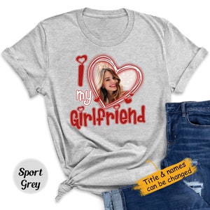 I Love My Girlfriend Shirt Custom Picture,I Love My Girlfriend Custom Photo Shirt,I Love My Girlfriend Shirt Custom Heart Brown,Custom Shirt image 6