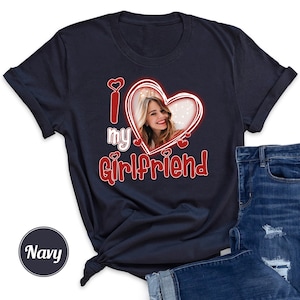 I Love My Girlfriend Shirt Custom Picture,I Love My Girlfriend Custom Photo Shirt,I Love My Girlfriend Shirt Custom Heart Brown,Custom Shirt image 5