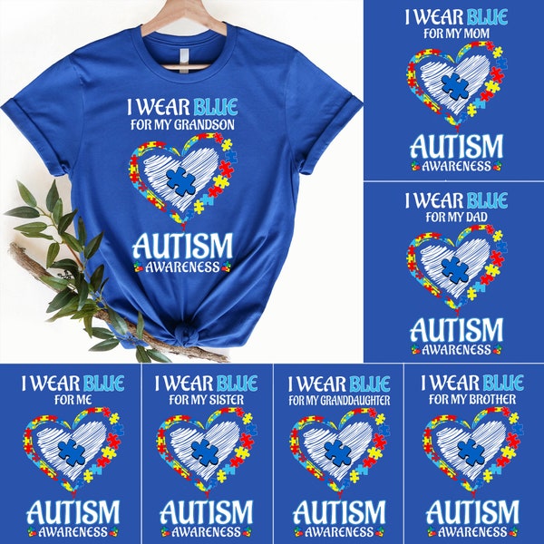 I Wear Blue For Autism Awareness, Autism Family Shirt, Autism Gift, Autism Awareness Shirt, Autism Awareness Gift,I Wear Blue For My Son Tee