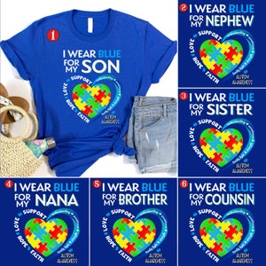 I Wear Blue For Autism Awareness, Autism Family Shirt, Autism Gift, Autism Awareness Shirt, Autism Awareness Gift,I Wear Blue For My Son Tee