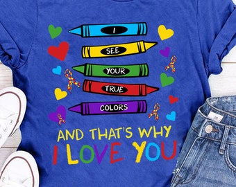 I See Your True Colors And That's Why I Love You Autism Awareness T-Shirts, Puzzle Piece T-shirt, Autism Awareness Graphic Tee