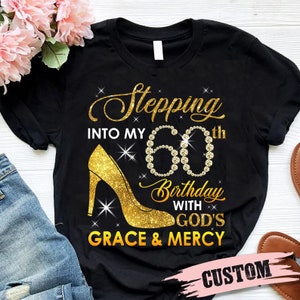 Stepping Into My 60th Birthday With God's Grace And Mercy T-shirt, Custom Birthday T-shirt, 60th Birthday Shirt, Birthday Gift For Grandma M
