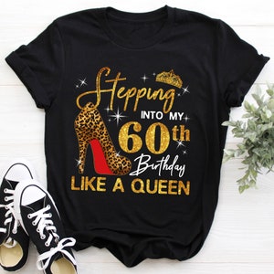 Custom 60th Birthday Shirt For Women, 60 Years Old Birthday Shirt, Personalized Birthday Gift, Stepping Into My 60th Birthday Like A Queen image 1