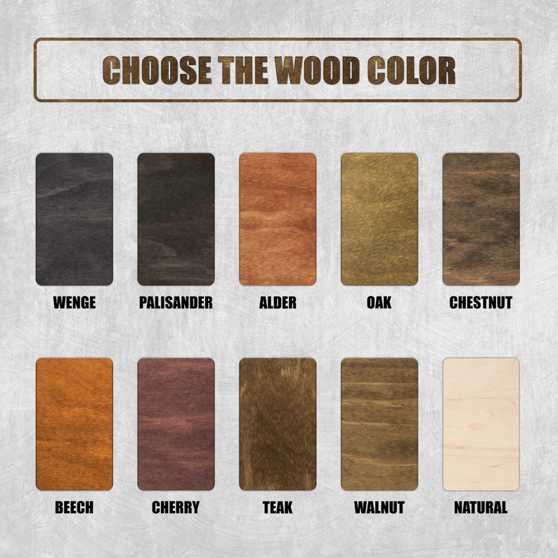 May include: A chart showing 10 different wood colors for a custom project. The wood colors are: Wenge, Palisander, Alder, Oak, Chestnut, Beech, Cherry, Teak, Walnut, and Natural.
