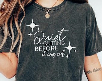 Comfort Colors Quiet Quitting Shirt, Gen Z gift, ADHD Tee, Gen Z humor, Oversized Shirt, Quiet Quit, Motivational Quote, Funny Office Shirt