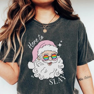 Gay Santa Shirt, Here to Slay Christmas Shirt, Gay Christmas TShirt, LGBTQ Ally Christmas Shirt,Sleigh, Gay Pride Shirt, Lgbtq Ally Xmas Tee