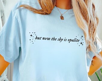 Opalite Sky Shirt, Self Love Shirt For Women, Bold Statement Gift, Fan Tour Shirt, Gift for her, Self love Tee, Comfort Colors®