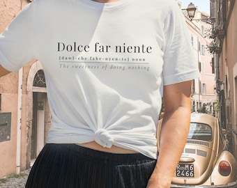 Dolce far niente, Italy Summer Shirt, Vacay Tee, Italian quotes, Italy travel, Italian vacation shirt, Positano, Sorrento Capri Cinque Terre