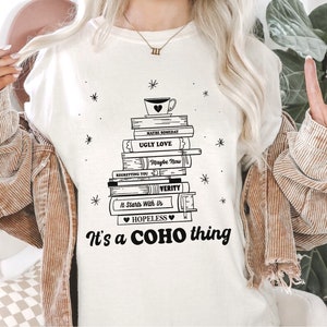 It&#39;s A COHO Thing Shirt, Colleen Hoover T-shirt, Lily Bloom tee, Colleen Hoover Books, Bookish Merch Book Lover Gift, Bookworm, Gift for her