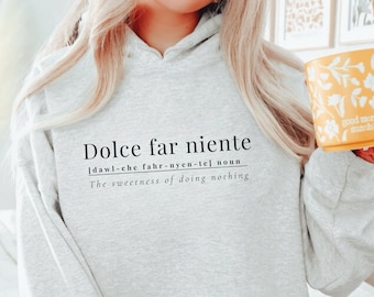 Dolce Far Niente Hoodie, Italian Quote Sweater, Italian gifts, Italy Lovers gift, Vintage Trendy Crewneck, TikTok trendy, Ciao Bella, Sicily