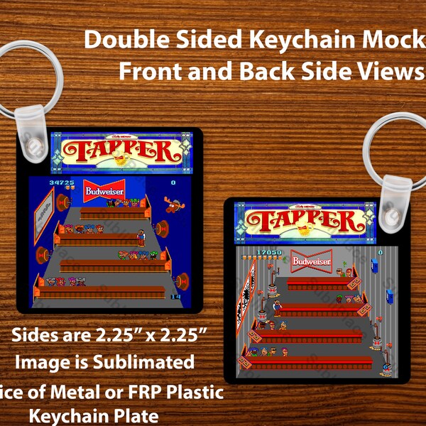 Tapper Arcade Game Double-Sided Keychain - Marquee & Screenshots - High gloss w/ rounded - Images are sublimated - Choice of Metal or FRP