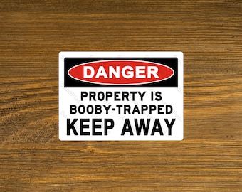 Danger : Property Is Booby-Trapped Keep Away - Sign Fridge Magnet 2.5"x3.5" Metal Plate - High Gloss - Image is sublimated into the plate