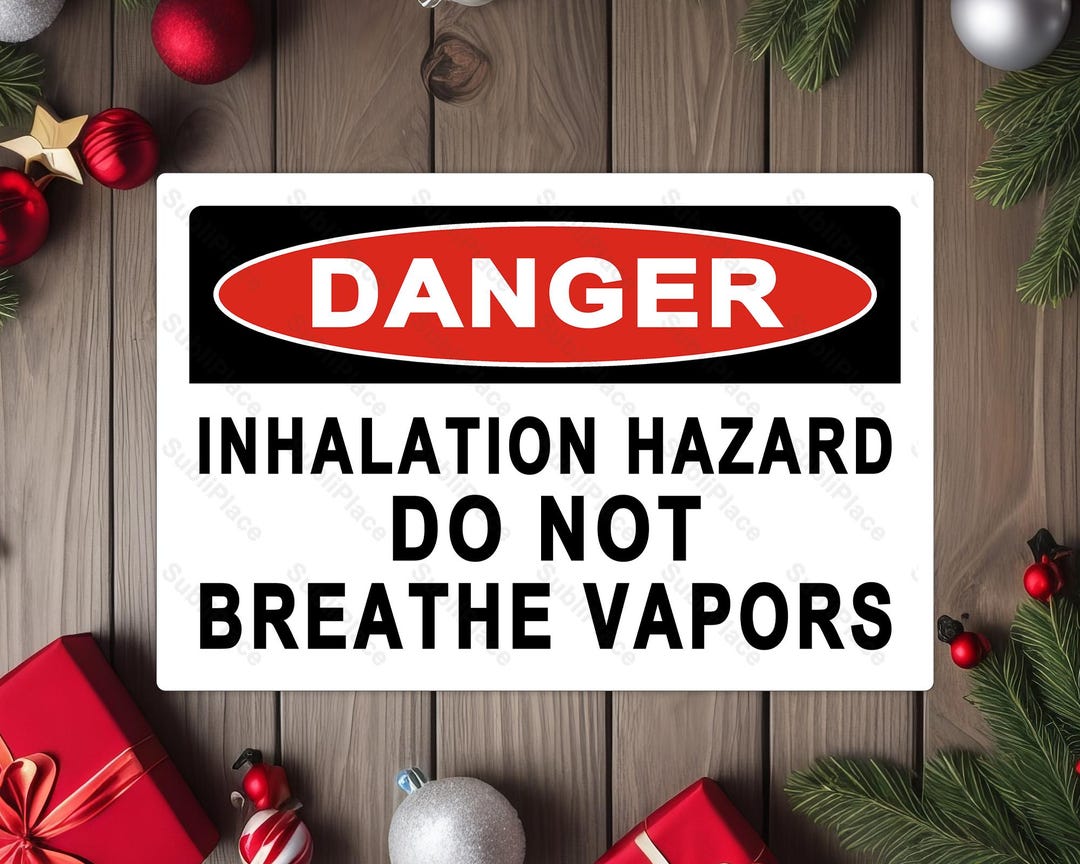 Danger : Inhalation Hazard - Do Not Breathe Vapors - Keep Out - Sign 8 ...