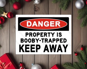 DANGER : Property Is Booby-Trapped - Keep Away - Sign Image on a 5"x7" Metal Plate - High gloss with rounded corners - Image is sublimated