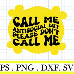 Call Me Antisocial But Please Don't Call Me SVG png, Positive Aesthetic Svg, Women Svg, Positive Merch,Wavy Stacked Svg,Cut file