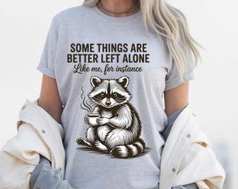 Funny Raccoon Coffee PNG SVG, Some Things Are Better Left Alone Shirt Design, Western shirt png, coquette raccoon, coquette raccoon