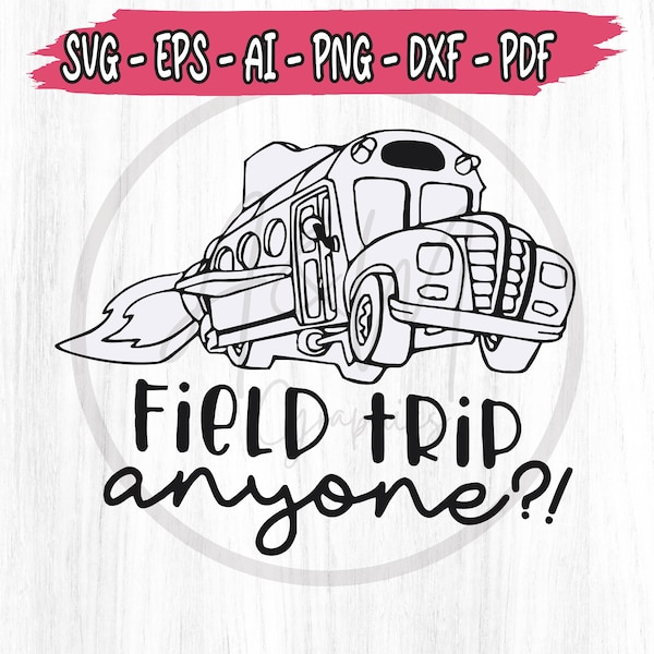 Field Trip Anyone svg png eps dxf, School Bus svg, Best Teacher Png, Back To School 100 Days Of School Png Instant Download file for Cricut
