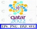 World Cup  Qatar 2022 SVG PNG, Qatar svg, WorldCup 2022 Soccer FIFA esp dxf, Instant digital 