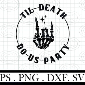Til Death Do Us Party SVG PNG, Braut Skelett Finger SVG, Bundle Hochzeit Halloween Bachelorette Party SVG Cut File für Cricut, Silhouette