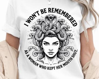Medusa Woman SVG: I Won't Be Remembered T-Shirt Design, Snake Hair Feminine Power Cut Files, Feminine Power Sublimation ,Cricut cut files